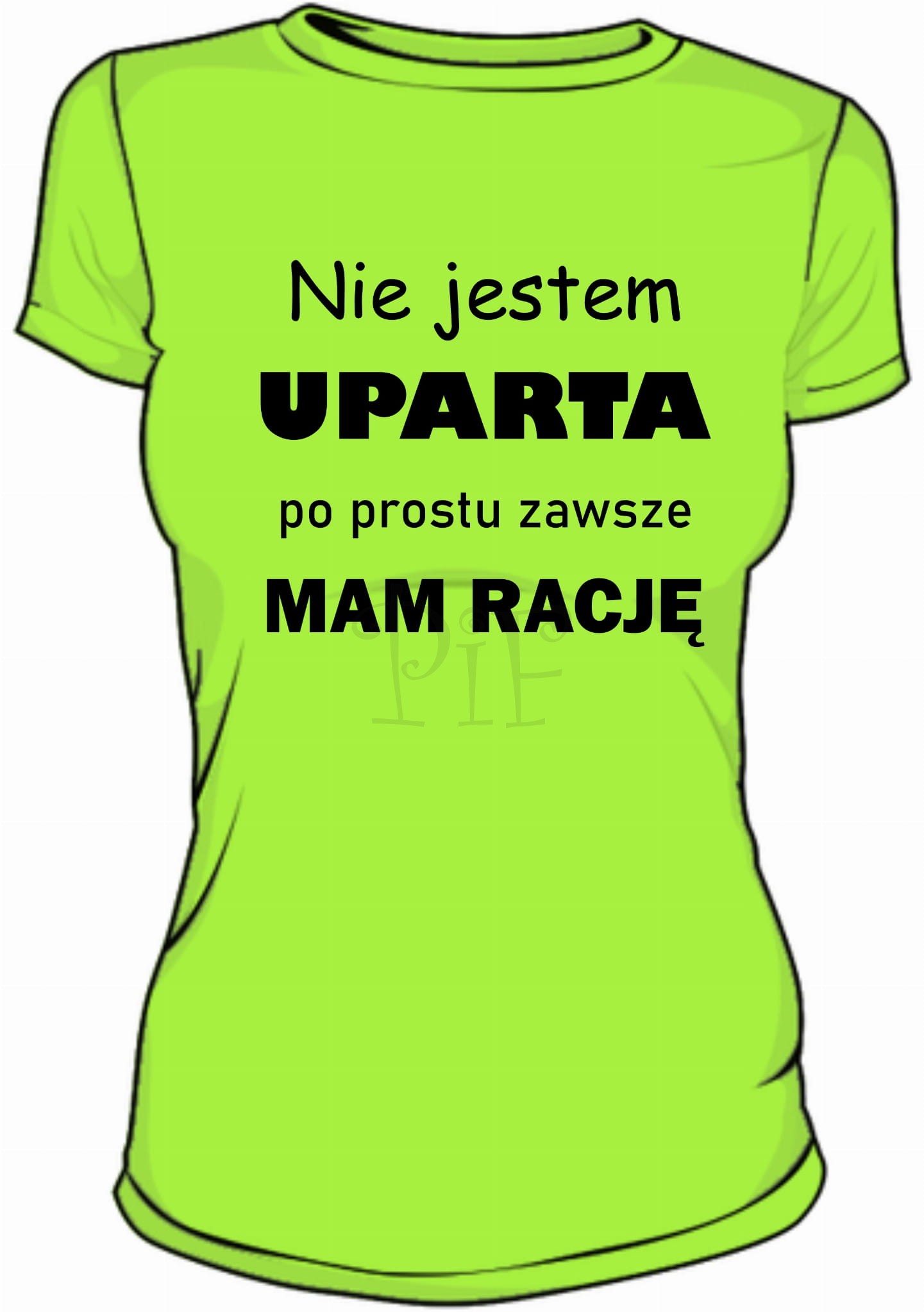 Koszulka damska- "Nie jestem uparta, po prostu zawsze mam rację