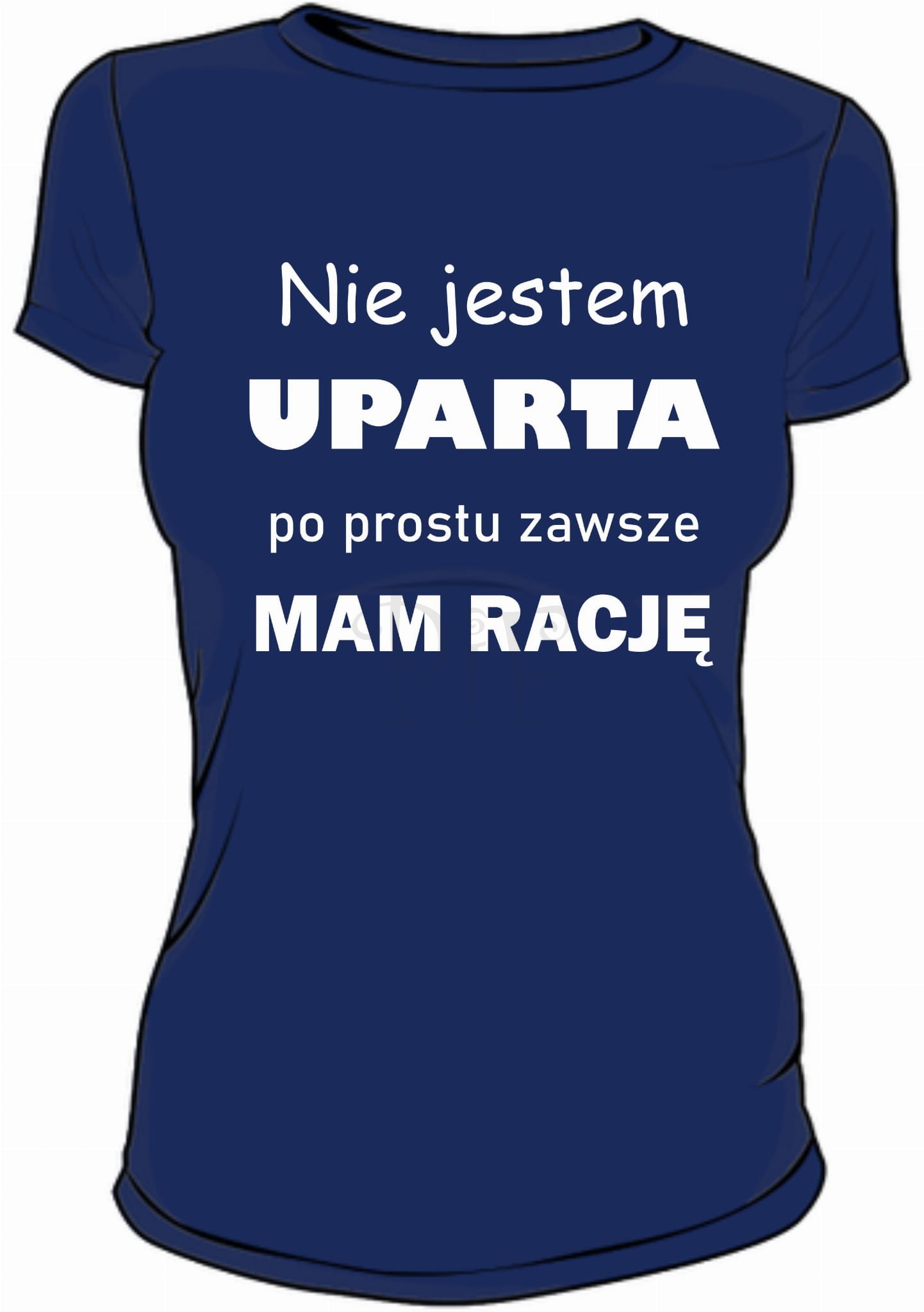 Koszulka damska- "Nie jestem uparta, po prostu zawsze mam rację