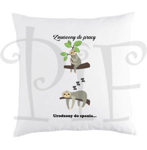Poduszka leniwiec- zmuszony do pracy urodzony do spania