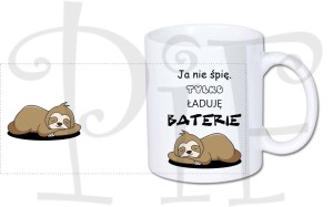 Kubek leniwiec- Ja nie śpię tylko ładuję baterie