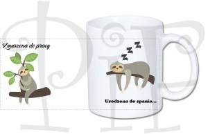 Kubek leniwiec- zmuszona do pracy urodzona do spania