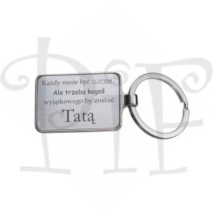 Breloczek metalowy Dzień Taty- Każdy może być ojcem. Ale trzeba kogoś wyjątkowego by zostać Tatą