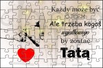 Puzzle magnetyczne Dzień Taty- Każdy może być ojcem ale trzeba kogoś wyjątkowego by zostać Tatą- 63 elementy.