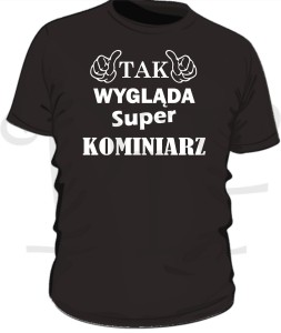 Koszulka męska- Tak wygląda super Kominiarz