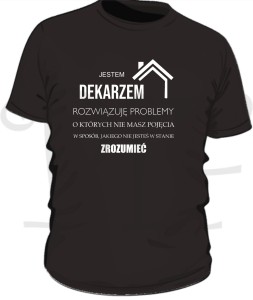 Koszulka męska- jestem Dekarzem