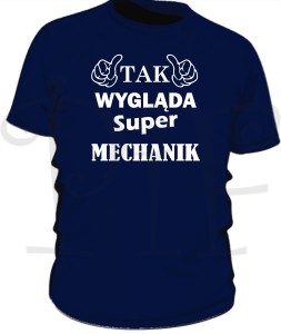 Koszulka męska- tak wygląda super Mechanik