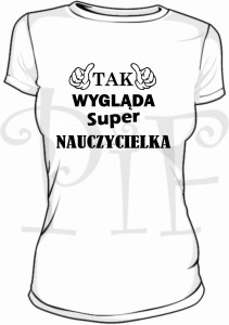 Koszulka damska- tak wygląda super Nauczycielka