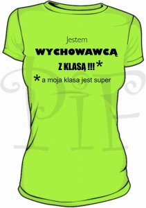 Koszulka damska- jestem Wychowawcą z klasą, a moja klasa jest super