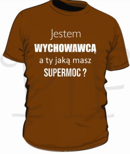 Koszulka męska- Jestem Wychowawcą a ty jaką masz supermoc?