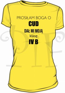 Koszulka damska dla nauczyciela- prosiłam Boga o cud. Dał mi moją klasę...