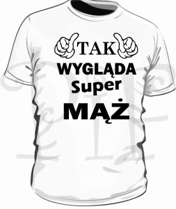 Koszulka męska- tak wygląda super Mąż