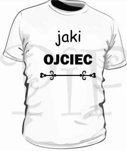 Koszulka męska- "Jaki ojciec"