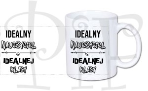 Kubek Dzień Nauczyciela / Zakończenie Roku Szkolnego- Idealny Nauczyciel idealnej klasy