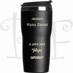 Kubek termiczny z grawerem Jestem ... Wpisz zawód...Kominiarzem, Fryzjerem, Stomatologiem itd