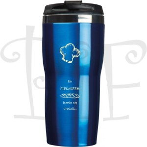 Kubek termiczny z grawerem - bo Piekarzem trzeba się urodzić