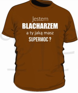 Koszulka męska Jestem Blacharzem. A ty jaką masz supermoc?