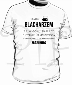 Koszulka męska Jestem Blacharzem