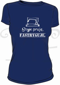 Koszulka damska krawcowej Szyję, pruję, fastryguję