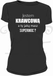 Koszulka damska Jestem Krawcową.  A Ty jaką masz supermoc?