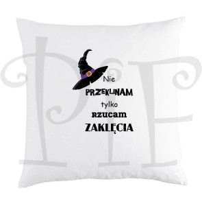 Poduszka ze śmiesznym napisem: Nie przeklinam, tylko rzucam zaklęcia