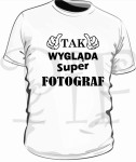 Koszulka męska- Tak wygląda super Fotograf