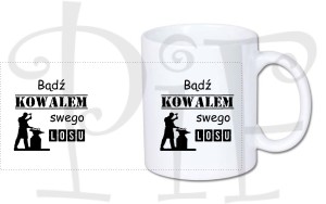 Kubek Kowala - Bądź Kowalem swego losu