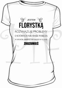 Koszulka damska- Jestem Florystką