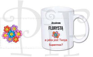 Kubek Jestem Florystą a jaka jest Twoja supermoc?