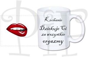 Kubek - dziękuję za wszystkie orgazmy