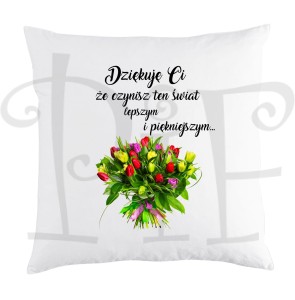 Poduszka - dziękuję Ci że czynisz świat lepszym i piękniejszym